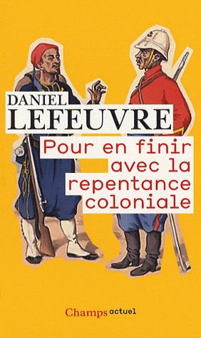 Pour en finir avec la repentance coloniale (Pocket Book)