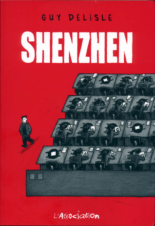 Shenzhen A Travelogue From China By Guy Delisle