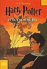 Harry Potter et la Coupe de Feu by J.K. Rowling