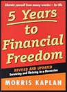 Five Years to Financial Freedom - Liberate Yourself from Money Worries for Life