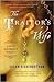 The Traitor's Wife: A Novel...