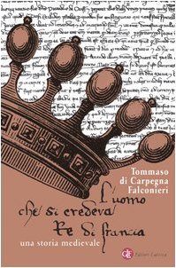 L'uomo che si credeva re di Francia: una storia medievale