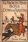 The Broncho Rider Boys Down in Arizona The Broncho Rider Boys Down in Arizona