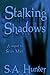 Stalking  Shadows (Scary Ma...