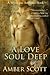 A Love Soul Deep by Amber Scott
