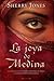La joya de Medina by Sherry    Jones