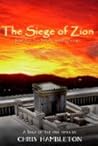 The Seige of Zion by Chris Hambleton The Seige of Zion by Chris Hambleton