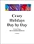 Crazy Holidays Day By Day