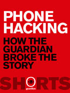 Phone Hacking: How the Guardian broke the story (ebook)