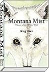 Montana Mist by Doug Hiser