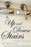 Up and Down Stairs: The History of the Country House Servant (Paperback)