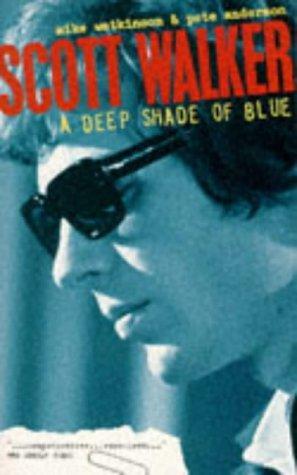 Scott Walker: A Deep Shade of Blue (Paperback)