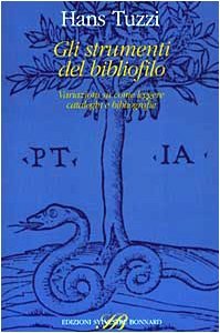 Gli strumenti del bibliofilo. Variazioni su come leggere cataloghi e bibliografie