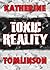 Toxic Reality