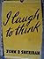 I Laugh to Think