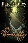 The Woodcutter by Kate Danley