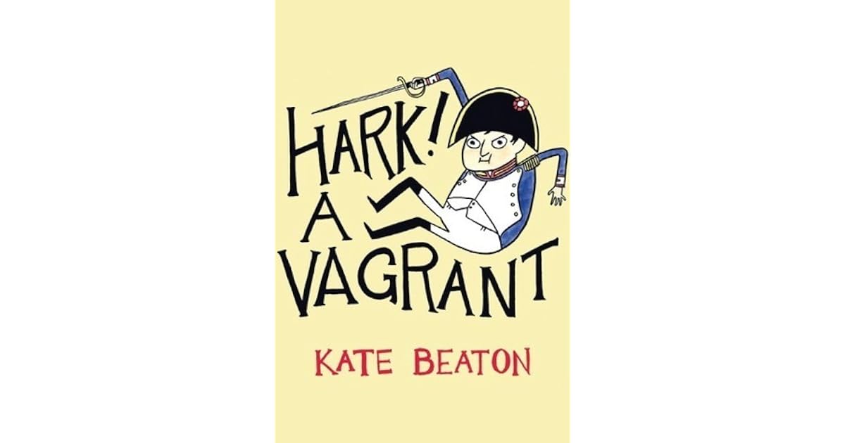 Hark! A Vagrant (Hark! A Vagrant, #1) by Kate Beaton