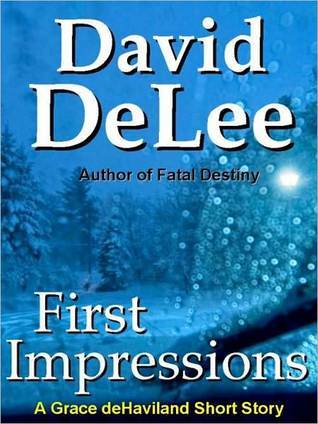 First Impressions: A Grace deHaviland Story (Grace deHaviland Bounty Hunter)