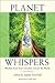 Planet Whispers: Wisdom from Soul Travelers around the World