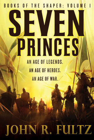Seven Princes (Books of the Shaper, #1)