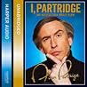 I, Partridge by Alan Partridge