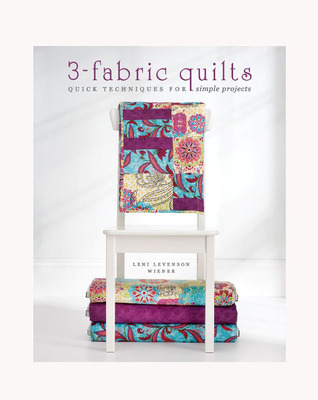 3-Fabric Quilts: Quick Techniques for Simple Projects (Kindle Edition)