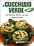 Il cucchiaio verde. La bibbia della cucina vegetariana