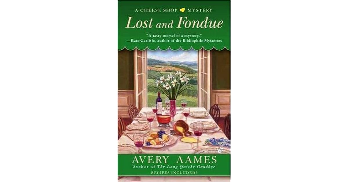 Lost and Fondue (A Cheese Shop Mystery, 2) by Avery Aames