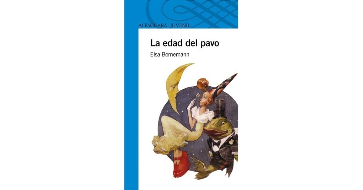 La Edad Del Pavo (Pavotario Ilustrado, #1) by Elsa Bornemann