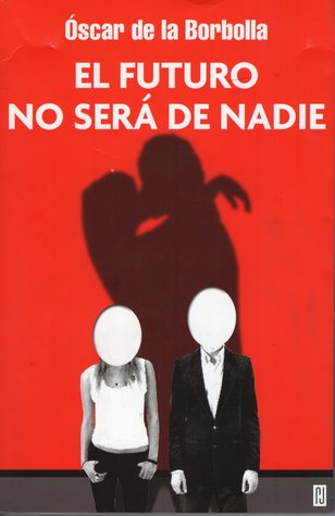 El futuro no será de nadie (Paperback)