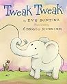 Tweak Tweak by Eve Bunting Tweak Tweak by Eve Bunting