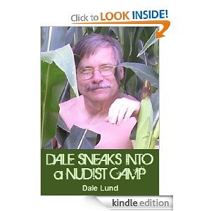 Dale Sneaks into a Nudist Camp (Kindle Edition)