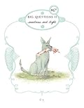 Big Questions #11: Sweetness and Light