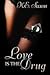 Love Is The Drug (Texas Lovers Series)