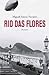 Rio das Flores