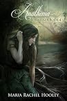 Anathema by Maria Rachel Hooley