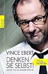 Denken Sie Selbst! Sonst tun es Andere für Sie
