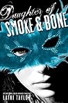 Daughter of Smoke & Bone by Laini Taylor