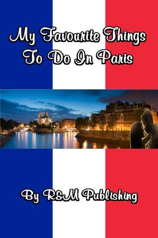 My Favourite Things To Do In Paris
