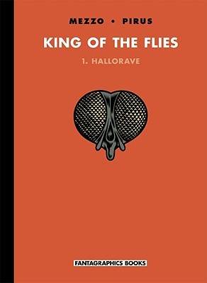 King of the Flies Volume 1 (KING OF FLIES HC)