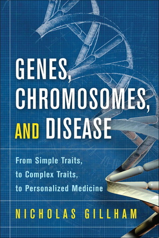 Genes, Chromosomes, and Disease: From Simple Traits, to Complex Traits, to Personalized Medicine (Kindle Edition)