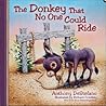 The Donkey That No One Could Ride by Anthony   DeStefano