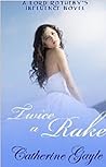 Twice a Rake by Catherine Gayle
