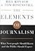 The Elements of Journalism by Bill Kovach