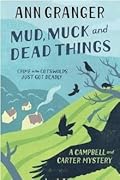 Mud, Muck and Dead Things (Campbell and Carter Mystery, #1)