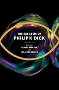 The Exegesis of Philip K. Dick