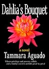 Dahlia's Bouquet by Tammara Aguado Dahlia's Bouquet by Tammara Aguado