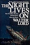 The Night Lives On by Walter Lord