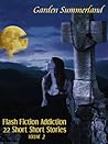 Flash Fiction Addiction by Summerland