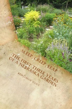 Sleep, Creep, Leap: The First Three Years of a Nebraska Garden